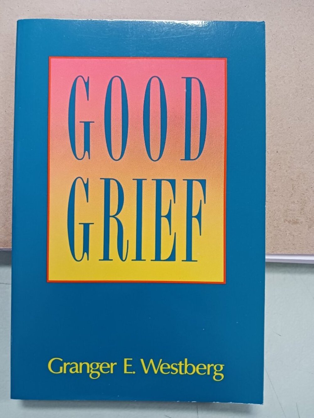 Good Grief by Granger E. Westberg Paperback NEW